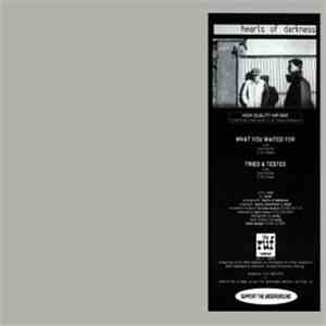 Hearts Of Darkness - What You Waited For / Tried And Tested FLAC