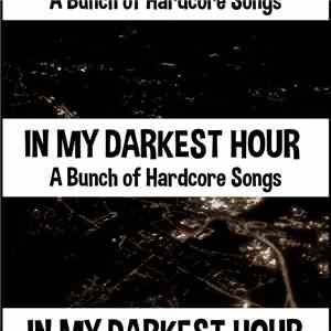 In My Darkest Hour - A Bunch of Hardcore Songs FLAC