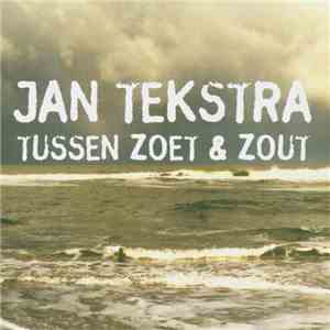 Jan Tekstra - Tussen Zoet & Zout FLAC