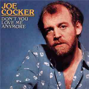Joe Cocker - Don't You Love Me Any More FLAC