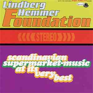 Lindberg Hemmer Foundation - Scandinavian Supermarket-Music At Its Very Best FLAC