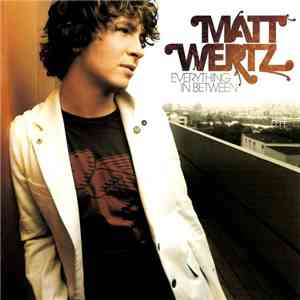 Matt Wertz - Everything In Between FLAC
