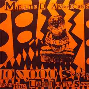Melted Americans - 100,000 Songs From The Land Of The Snows FLAC
