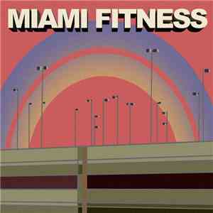 Miami Fitness - Dead Mall FLAC