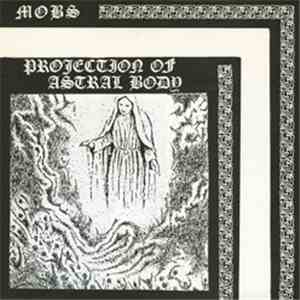 Mobs  - Projection Of Astral Body FLAC