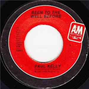 Paul Kelly  - Been To The Well Before FLAC