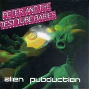 Peter And The Test Tube Babies - Alien Pubduction FLAC