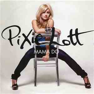 Pixie Lott - Mama Do (Uh Oh, Uh Oh) FLAC