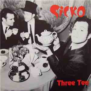Sicko - Three Tea FLAC