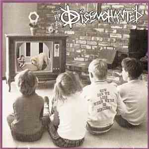 The Disenchanted - How Can We Lose When We're So Sincere? FLAC