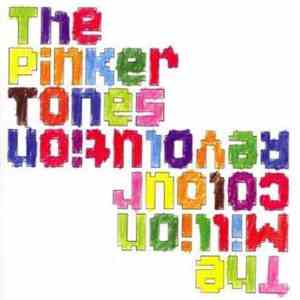 The Pinker Tones - The Million Colour Revolution FLAC