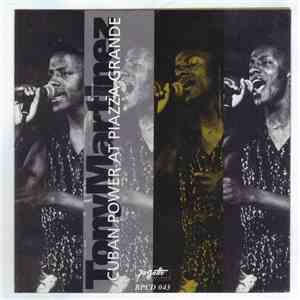Tony Martinez - Cuban Power At Piazza Grande FLAC
