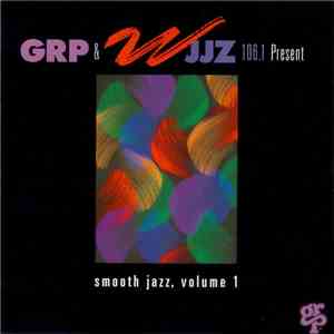 Various - GRP & WJJZ 106.1 Present Smooth Jazz, Volume 1 FLAC