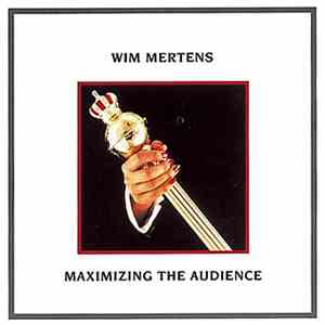 Wim Mertens - Maximizing The Audience FLAC