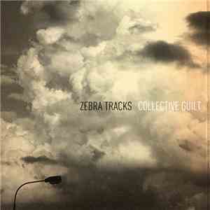 Zebra Tracks - Collective Guilt FLAC