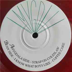 Amygdala  / Bean  - Strap On Coleslaw / I Know What Boys Like, Coffee Cake FLAC