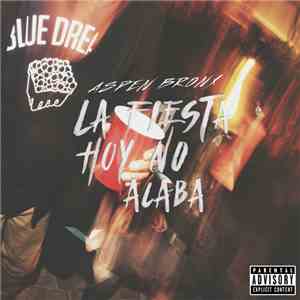 Aspen Bronx - La Fiesta Hoy No Acaba FLAC