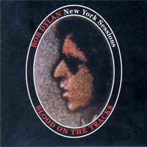 Bob Dylan - New York Sessions - Blood On The Tracks FLAC