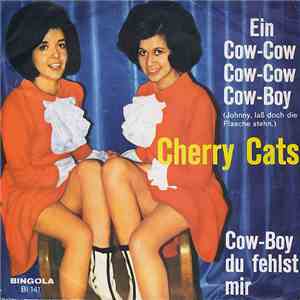 Cherry Cats - Ein Cow-Cow-Cow-Cow-Cow-Boy / Cow-Boy Du Fehlst Mir FLAC