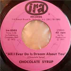 Chocolate Syrup - All I Ever Do Is Dream About You / You're Off An Runnin FLAC
