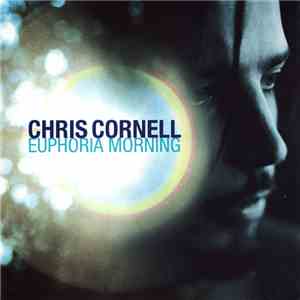 Chris Cornell - Euphoria Morning FLAC