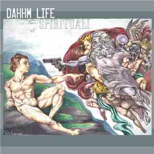 Dahhm Life - Spirituali FLAC