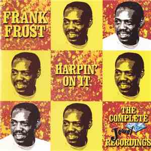 Frank Frost - Harpin' On It - The Complete Jewel Recordings FLAC