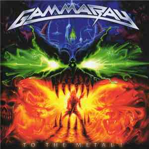 Gamma Ray - To The Metal! FLAC