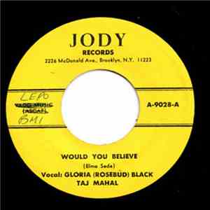 Gloria (Rosebud) Black, Taj Mahal - Would You Believe / Tell Me, Get Off Your Mind FLAC