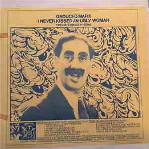 Groucho Marx - I Never Kissed an Ugly Woman (Twelve Stories in Song) FLAC