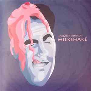 Instant Winner - Milkshake FLAC