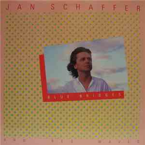 Jan Schaffer - Blue Bridges And Red Waves FLAC