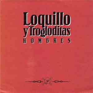 Loquillo Y Trogloditas - Hombres FLAC