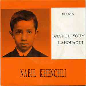 Nabil Khenchli - Bnat El Youm / Lahouaoui FLAC