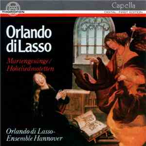 Orlando di Lasso - Orlando di Lasso Ensemble Hannover, Detlef Bratschke - Mariengesänge / Hoheliedmotetten FLAC