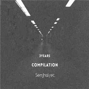 Seminal Rec. - 3 Years Compilation FLAC
