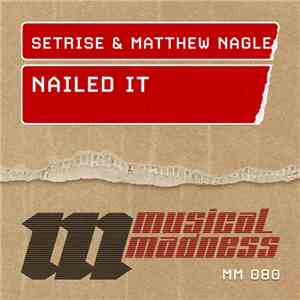 Setrise & Matthew Nagle - Nailed It FLAC