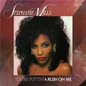 Stephanie Mills - You're Puttin' A Rush On Me FLAC