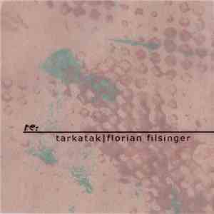 Tarkatak | Florian Filsinger - Re:02 FLAC