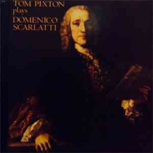 Tom Pixton Plays Domenico Scarlatti - Tom Pixton Plays Domenico Scarlatti FLAC
