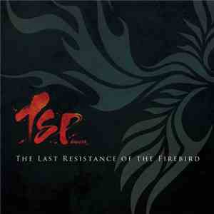 TSP - The Last Resistance Of The Firebird FLAC