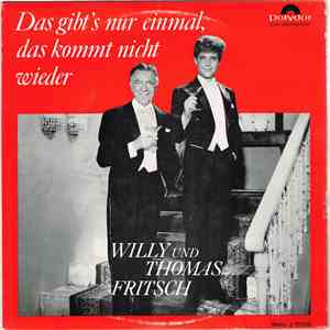 Willy Und Thomas Fritsch - Das Gibt's Nur Einmal, Das Kommt Nicht Wieder FLAC