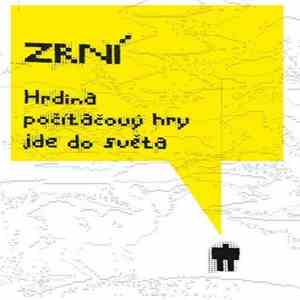 Zrní - Hrdina Počítačový Hry Jde Do Světa FLAC