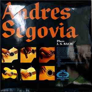 Andrés Segovia - Plays J.S. Bach FLAC