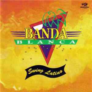 Banda Blanca - Swing Latino FLAC