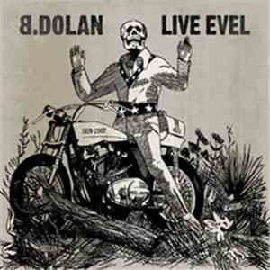 B.Dolan - Live Evel FLAC