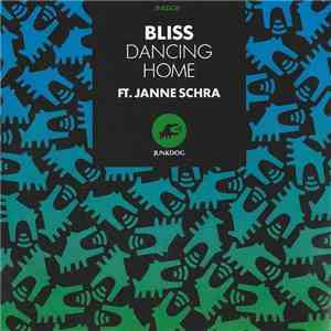 Bliss Featuring Janne Schra - Dancing Home FLAC