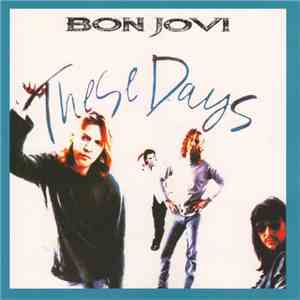 Bon Jovi - These Days FLAC
