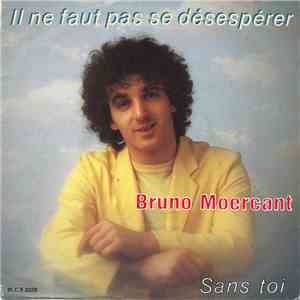 Bruno Moercant - Il Ne Faut Pas Se Désespérer FLAC