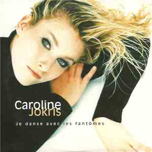Caroline Jokris - Je Danse Avec Les Fantômes FLAC
